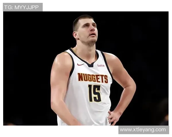 约基奇迎来瓦兰助阵三节三双表现如鱼得水球队前景更加光明